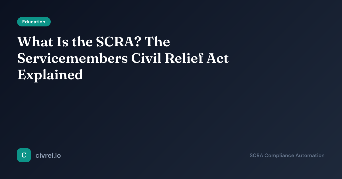 Scra Coverage What Is the SCRA? The Servicemembers Civil Relief Act Explained | Civrel